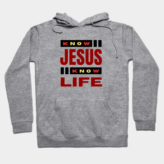 Know Jesus Know Life | Christian Typography Hoodie by All Things Gospel